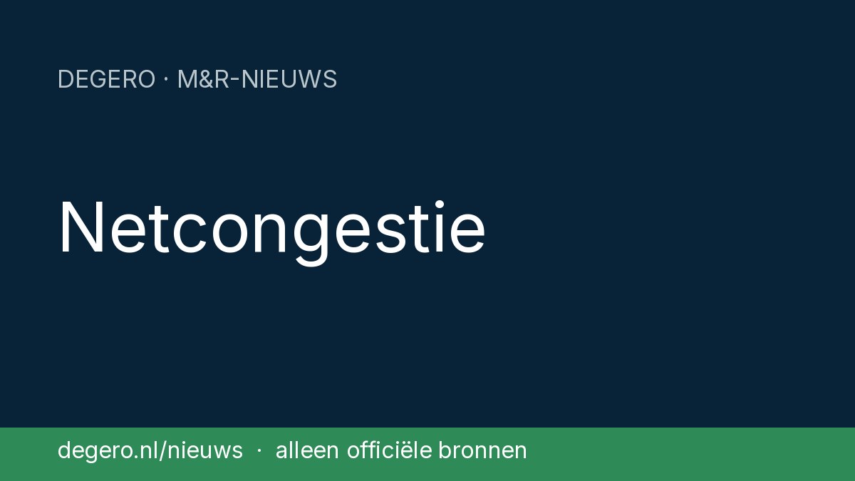 Netcongestie – Degero M&R-nieuws